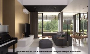 Inspirasi Warna Cat Plafon Rumah, Jangan Sampai Salah Pilih Cat Plafon Rumah